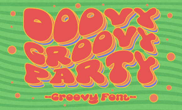 Doovy Groovy Party: Your Psychedelic Display Font for Campaigns