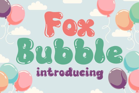 Fox Bubble: A Playful Display Font for Digital Creatives